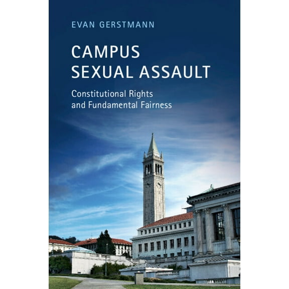Campus Sexual Assault: Constitutional Rights and Fundamental Fairness, (Paperback)