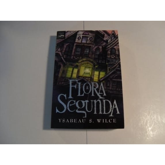 Pre-Owned Flora Segunda: Being the Magickal Mishaps of a Girl of Spirit, Her Glass-Gazing Sidekick, Two Ominous Butlers (One Blue), a House with Eleven Thousand Rooms, and a Red Dog, 9780152054397, 0152054391,