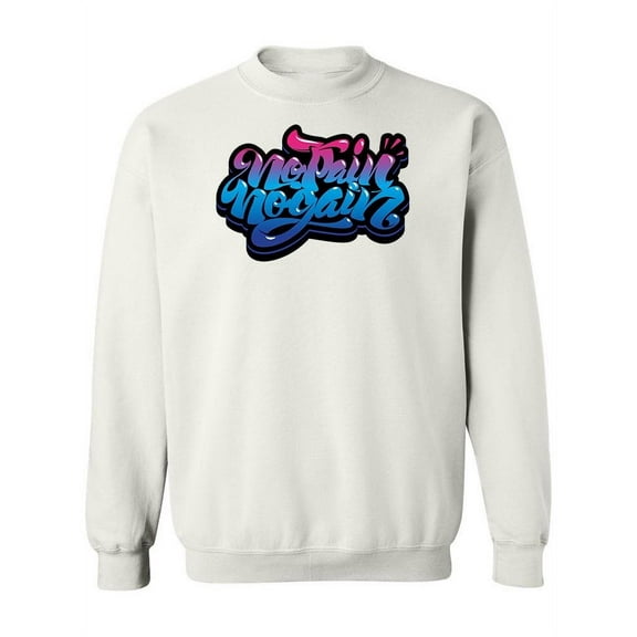 No Pain Motivational Quote Sweatshirt Women -Image by Shutterstock, Female x-Large