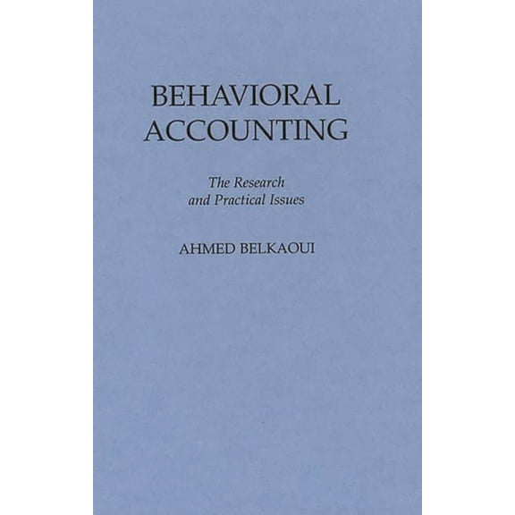 Behavioral Accounting: The Research and Practical Issues, (Hardcover)