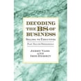thumbnail image 1 of Pre-Owned Decoding the Bs of Business, Selling to Executives: Plain Talk for Professionals (Paperback) 0962961027 9780962961021, 1 of 1