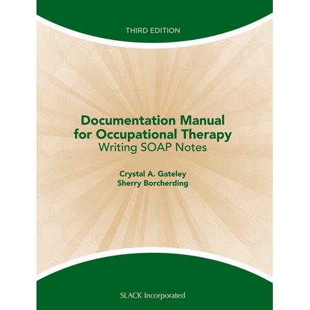 UPC: 9781556429712 | Documentation Manual for Occupational Therapy : Writing SOAP Notes (Edition 3) (Paperback)