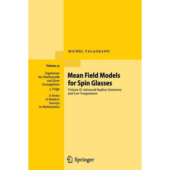 Ergebnisse Der Mathematik Und Ihrer Gren Mean Field Models for Spin Glasses: Volume II: Advanced Replica-Symmetry and Low Temperature, Book 55, (Paperback)