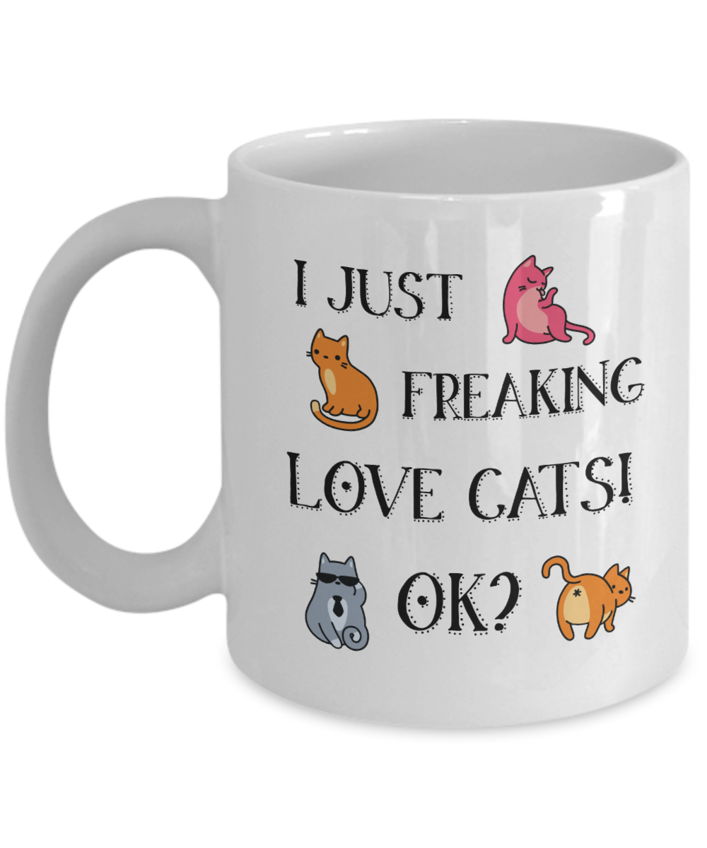 I Just Freaking Love Cats OK Funny Cat Lover Coffee Mug Tea Cup | Crazy Cat Lady Funny Mugs - image 2 of 3
