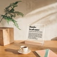 thumbnail image 4 of Funny Office Desk Decor Coworker Gift for Women Men,Cute Office Tabletop Decor,Motivational Office Desk Decor,Thanks in Advance Definition Office Sign Acrylic Plaque 4x4 Inch, 4 of 8