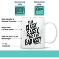 thumbnail image 7 of Gift Design Idea Stay Classy, Sassy and a Bit Bad Assy Ggtkgk 11 Oz White Ceramic Coffee Mug 356947, 7 of 7