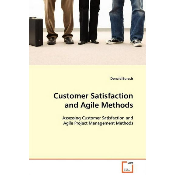 Customer Satisfaction and Agile Methods (Paperback)