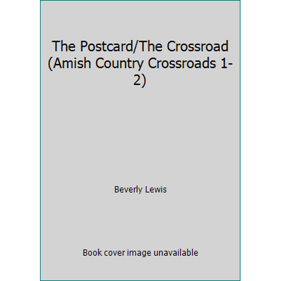 Pre-Owned The Postcard/The Crossroad (Amish Country Crossroads 1-2) (Hardcover) 0739479520 9780739479520