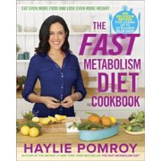 Pre-Owned The Fast Metabolism Diet Cookbook: Eat Even More Food and Lose Even More Weight Hardcover 0770436234 9780770436230 Haylie Pomroy