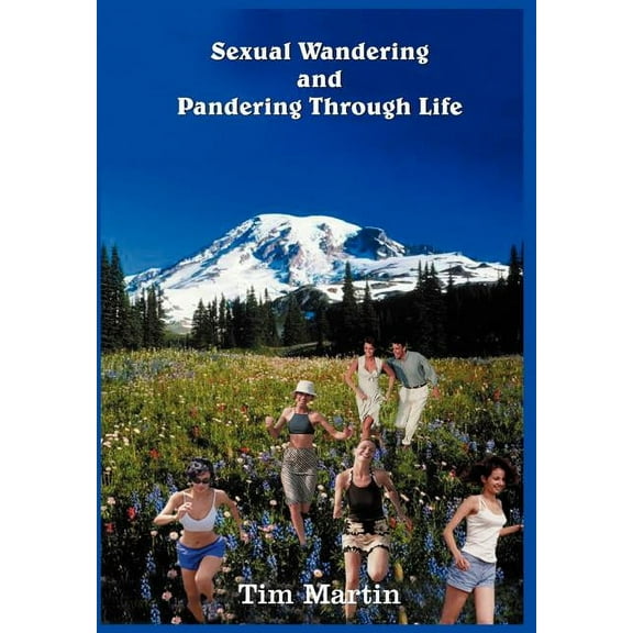 Sexual Wandering and Pandering Through Life