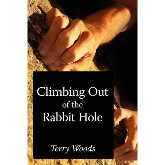Climbing Out of the Rabbit Hole (Paperback)