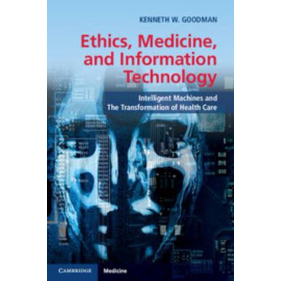 Pre-Owned Ethics, Medicine, and Information Technology (Paperback) 1107624738 9781107624733