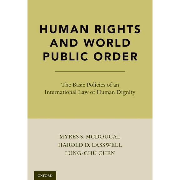 Human Rights and World Public Order: The Basic Policies of an International Law of Human Dignity, (Hardcover)