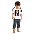 thumbnail image 4 of Big Cuz Cute Family Reunion Cousins Toddler Boy Girl T Shirt Infant Toddler Brisco Brands 2T, 4 of 6
