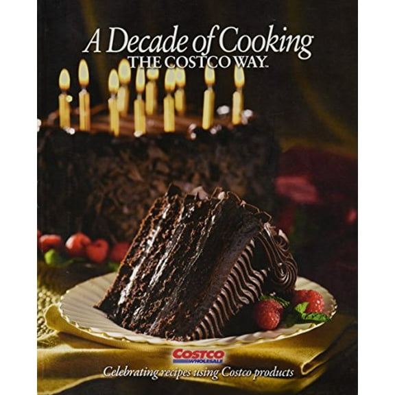 Pre-Owned A Decade of Cooking: the Costco Way Paperback