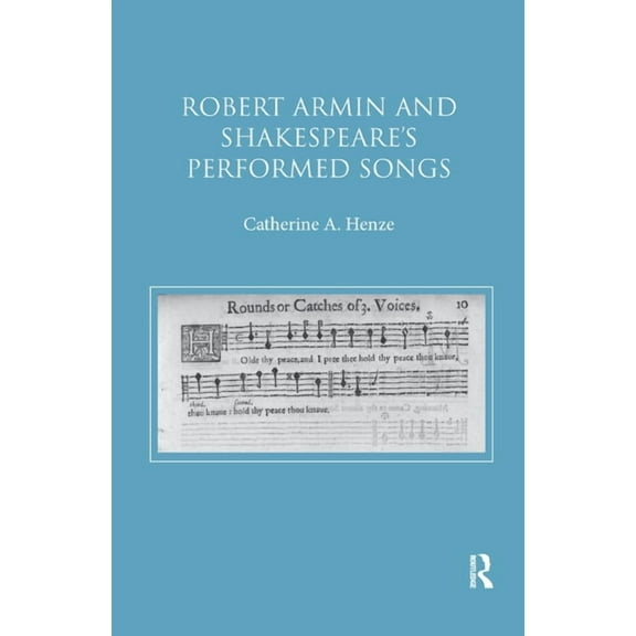 Robert Armin and Shakespeare's Performed Songs, (Paperback)