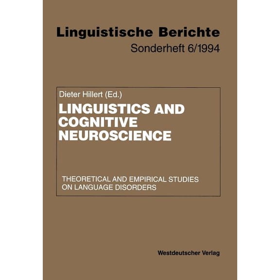 Linguistische Berichte Sonderhefte Linguistics and Cognitive Neuroscience: Theoretical and Empirical Studies on Language Disorders, (Paperback)
