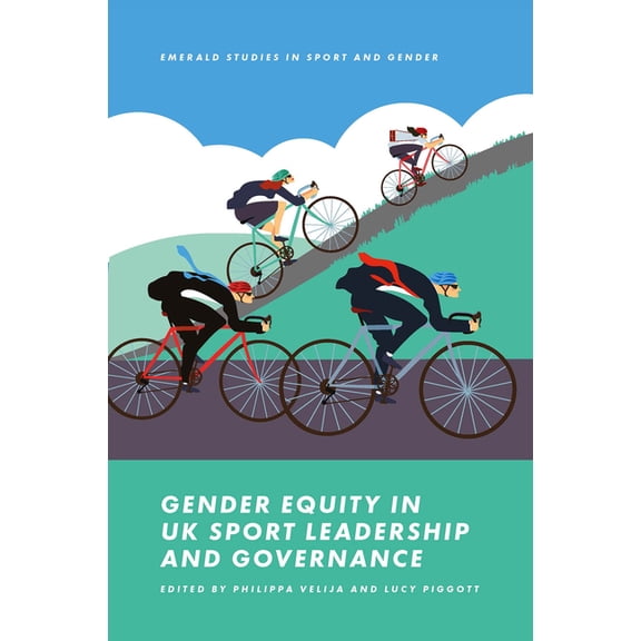 Emerald Studies in Sport and Gender Gender Equity in UK Sport Leadership and Governance, (Hardcover)