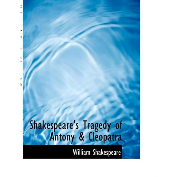 Shakespeare's Tragedy of Antony & Cleopatra (Paperback)