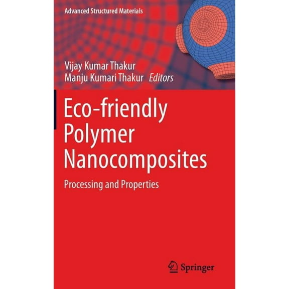 Advanced Structured Materials Eco-Friendly Polymer Nanocomposites: Processing and Properties, Book 75, (Hardcover)