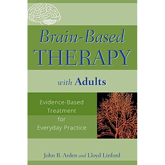 Pre-Owned Brain-Based Therapy with Adults: Evidence-Based Treatment for Everyday Practice Paperback
