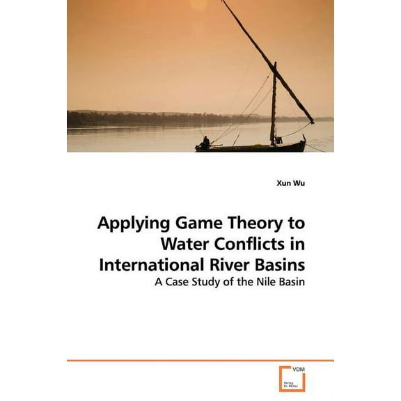 Applying Game Theory to Water Conflicts in International River Basins (Paperback)