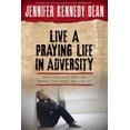 thumbnail image 1 of Pre-Owned Live a Praying Life(r) in Adversity: Why You Keep Praying When You Want to Give Up (Paperback) 1596694106 9781596694101, 1 of 1