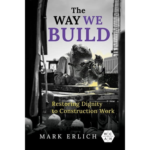 Working Class in American History The Way We Build, (Paperback)
