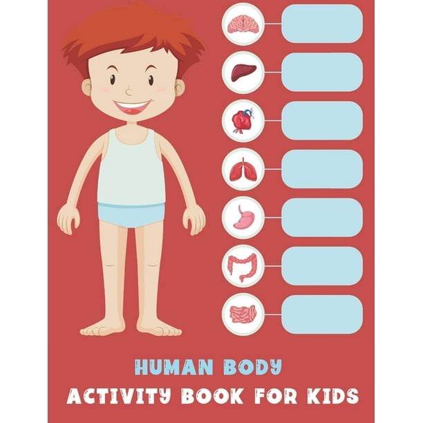 Human Body Activity Book for Kids : Human Body Anatomy Coloring Book For  Kids, My First Human Body Parts. Human body activity book for Kids Activity  Books for Kids Ages 3 and