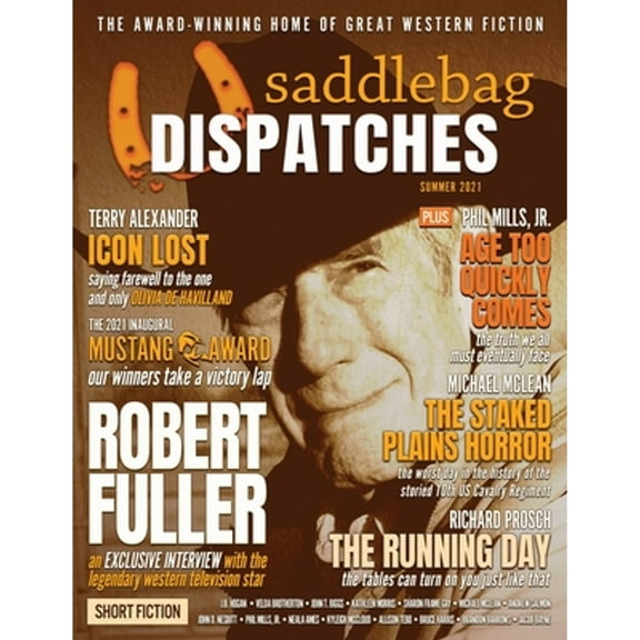 Saddlebag Dispatches-Summer 2021 (Paperback) by Casey W Cowan, Dennis W Doty, Dusty Richards