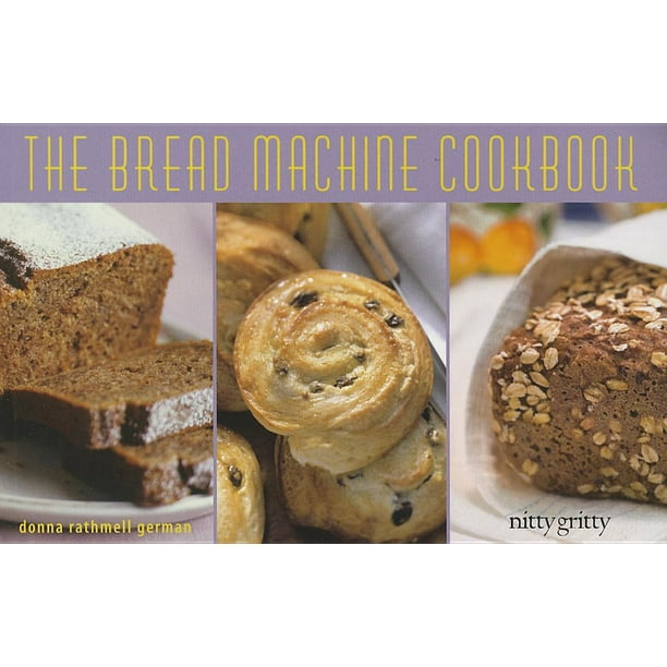 Nitty Gritty Cookbooks Bread Machine Cookbook 2013ed PB (Paperback