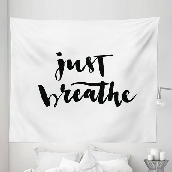 Just Breathe Tapestry, Modern Brush Lettering in Black on White Background Releasing Tension Theme, Fabric Wall Hanging Decor for Bedroom Living Room Dorm, 5 Sizes, Black White, by Ambesonne