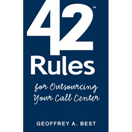 42 Rules for Outsourcing Your Call Center (2nd Edition) - (Call Center Best Practices)