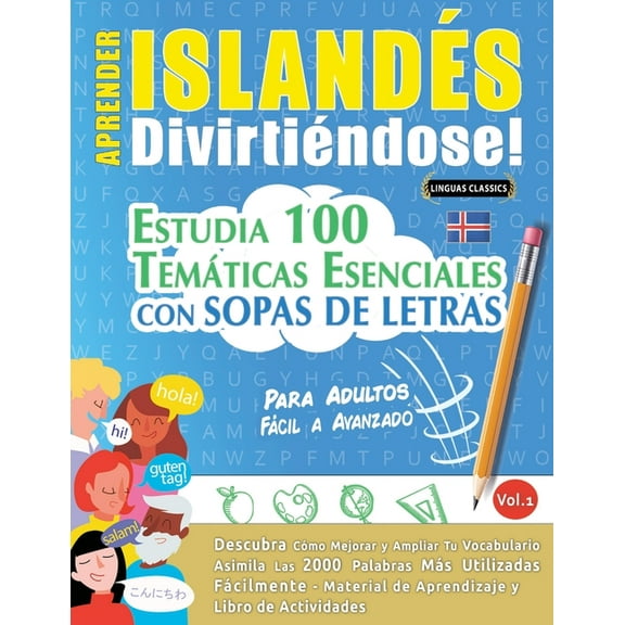 Aprender IslandÃ©s DivirtiÃ©ndose! - Para Adultos: FÃ¡cil a Avanzado - Estudia 100 TemÃ¡ticas Esenciales Con Sopas de Letras, (Paperback)