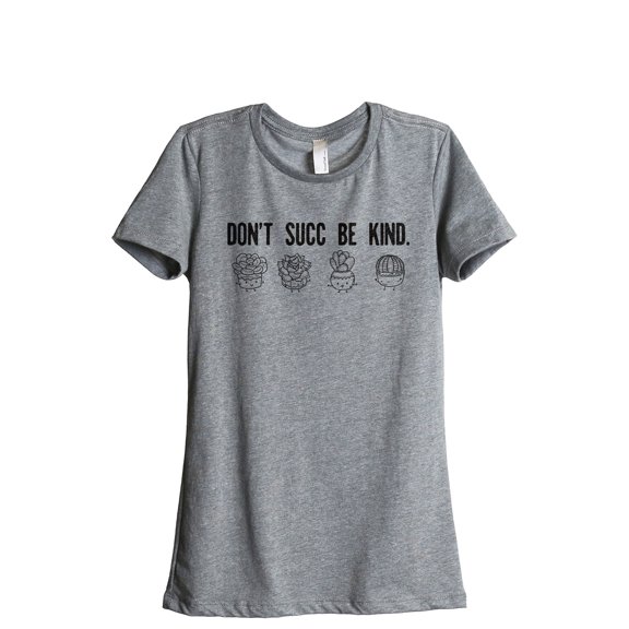 Don't Succ Be Kind Women's Fashion Relaxed T-Shirt Tee Heather Grey Large