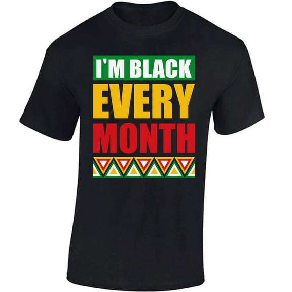 I`m Black Every Month Men T-Shirt - Graphic Tee S M L XL 2XL 3XL 4XL 5XL - USA Shirts for Men Political Top Black History Month T-Shirt Gifts