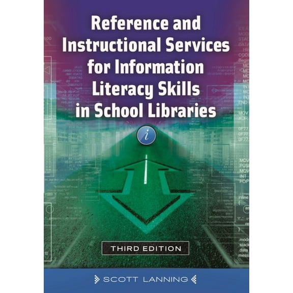 Reference and Instructional Services for Information Literacy Skills in School Libraries, (Paperback)