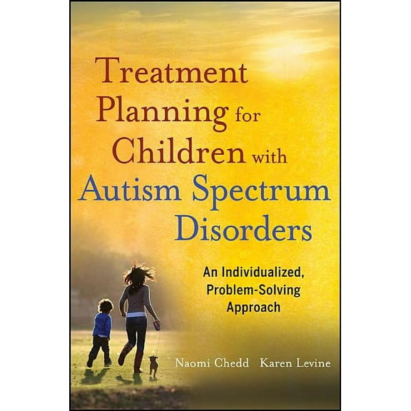 Treatment Planning for Children with Autism Spectrum Disorders: An Individualized, Problem-Solving Approach, (Paperback)