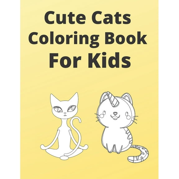 Cute Cats Coloring Book For kids: Funny Cats Coloring Book For Cats Lovers (Paperback)