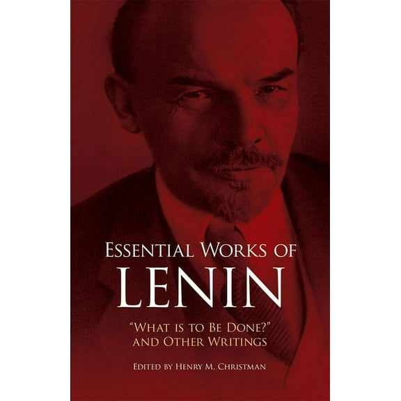 Essential Works of Lenin: What Is to Be Done? and Other Writings, (Paperback)