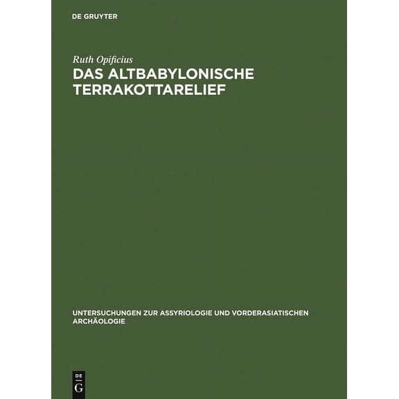 Untersuchungen Zur Assyriologie Und Vord Das Altbabylonische Terrakottarelief, Book 2, (Hardcover)