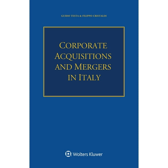 Corporate Acquisitions and Mergers in Italy, (Paperback)