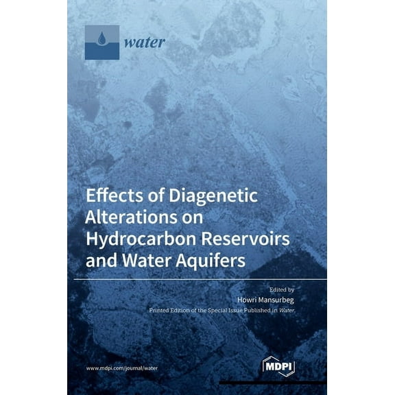 Effects of Diagenetic Alterations on Hydrocarbon Reservoirs and Water Aquifers, (Hardcover)