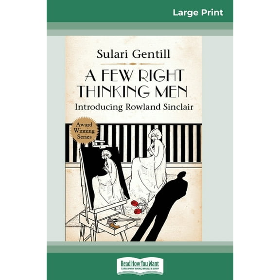 A Few Right Thinking Men: A Rowland Sinclair Mystery (16pt Large Print Edition), (Paperback)