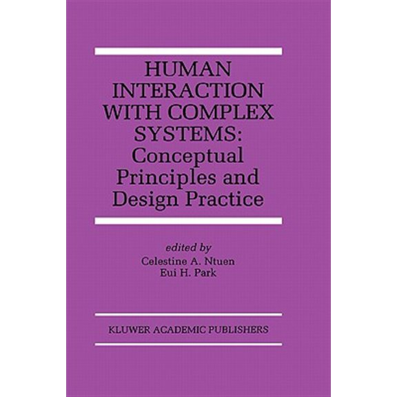 Pre-Owned The Springer International Engineering and Computer Science: Human Interaction with Complex Systems: Conceptual Principles and Design Practice (Hardcover)
