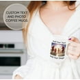 thumbnail image 5 of Custom Mug with Picture, Personalized Add Your Custom Text and Photo Coffee Mug White Ceramic 11 Oz, Customizable Birthday Christmas Gift for Him, Her, Husband, Wife, Men, Women, 5 of 6