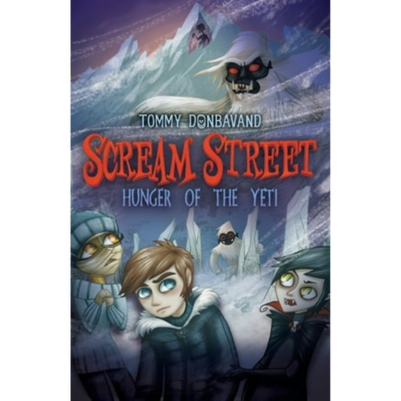 Scream Street: Hunger of the Yeti (Paperback) by Tommy Donbavand