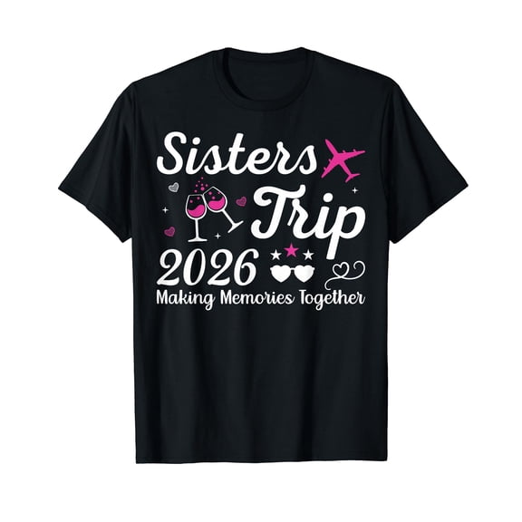 Sisters Trip 2026 Family Matching Vacation Lover Family Trip T-Shirt