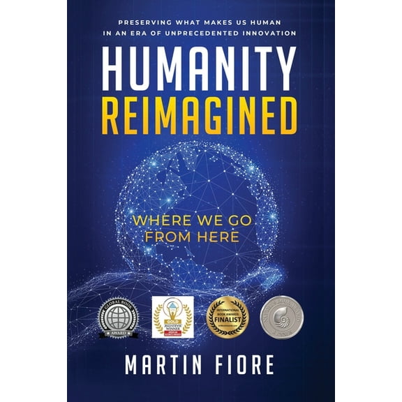 Humanity Reimagined: Where We Go From Here, (Paperback)