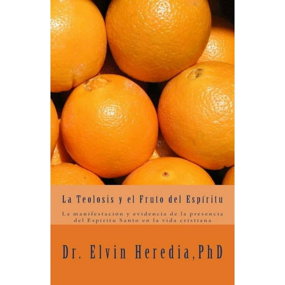 La Teolosis y el Fruto del Espiritu (Paperback)
